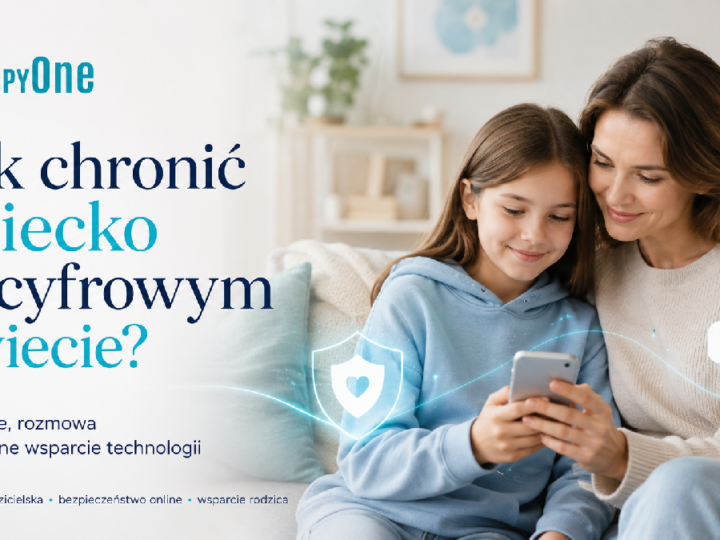 Cyfrowy świat młodego pokolenia – narzędzia, które wspierają rodziców w codziennej trosce